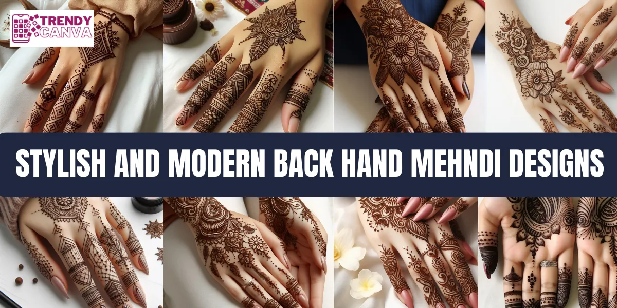 80+ Stylish And Modern Back Hand Mehndi Design Ideas