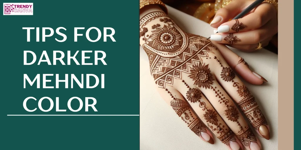 Top 15 Easiest Tips For Darker Mehndi Color Unlock The Secret: Top 15 Easiest Tips For Darker Mehndi Color